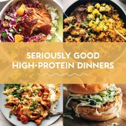 High protein dinners.