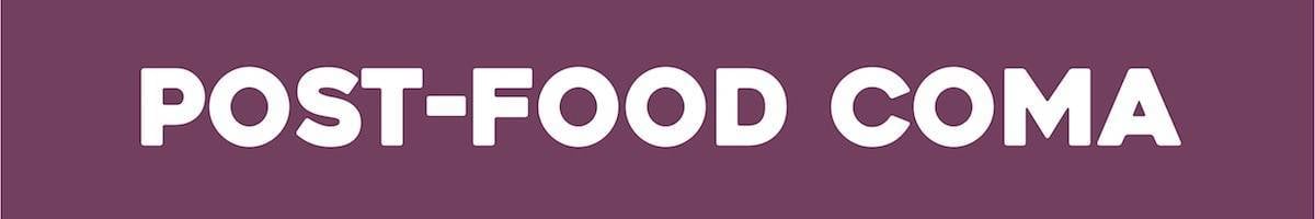 A purple banner surrounds 'POST-FOOD COMA'.